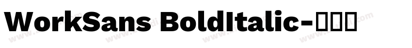 WorkSans BoldItalic字体转换